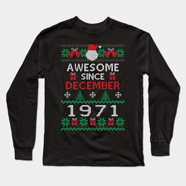 50th Birthday 50 Years Old Awesome Since December 1971 Long Sleeve T-Shirt by lenaissac2